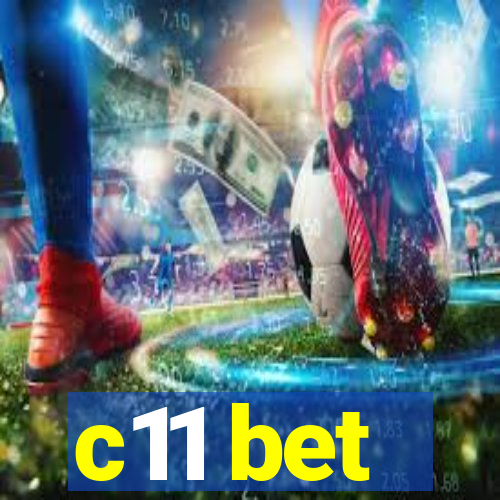 c11 bet